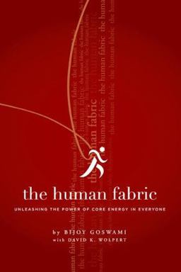 Human Fabric : Unleashing the Power of Core Energy in Everyone  9780976057406 Front Cover