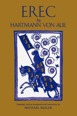 Erec By Hartmann Von Aue: Translation, Introduction, Commentary 1st 9780976087304 Front Cover