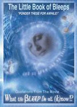 Little Book of Bleeps Quotations from the Movie... What the Bleep Do We Know?  9780976107408 Front Cover