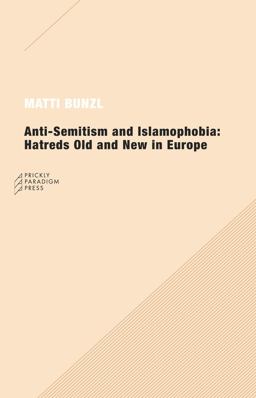 Anti-Semitism and Islamophobia Hatreds Old and New in Europe  9780976147589 Front Cover