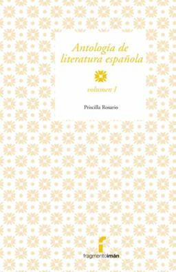 Antología de literatura Española : Volumen I 2005 9780976221531 Front Cover