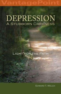 Depression A Stubborn Darkness - Light for the Path  9780976230809 Front Cover
