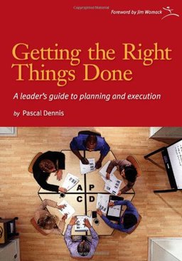 Getting the Right Things Done A Leader's Guide to Planning and Execution  9780976315261 Front Cover
