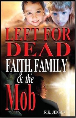 Left for Dead - Faith Family, and the Mob