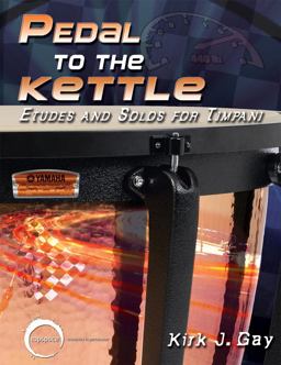 Pedal to the Kettle Etudes and Solos for Timpani  9780976434474 Front Cover