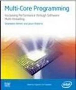 Multi-Core Programming Increasing Performance Through Software Multi-Threading  9780976483243 Front Cover