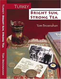 Turkey - Bright Sun, Strong Tea