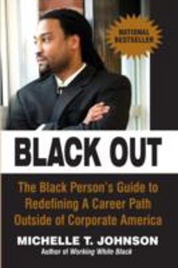 Black Out The Black Person's Guide to Redefining a Career Path Outside of Corporate America  9780976773597 Front Cover