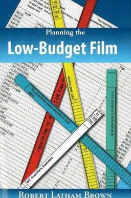 Planning the Low-Budget Film  9780976817802 Front Cover
