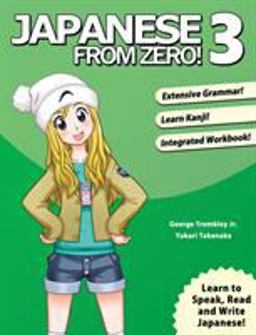 Japanese from Zero! 3 Proven Techniques to Learn Japanese for Students and Professionals 3rd 9780976998136 Front Cover