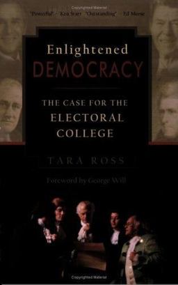 Enlightened Democracy The Case for the Electoral College  9780977072200 Front Cover