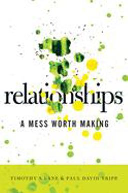 Relationships A Mess Worth Making  9780977080762 Front Cover