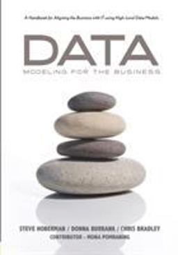 Data Modeling for the Business A Handbook for Aligning the Business with IT using High-Level Data Models  9780977140077 Front Cover