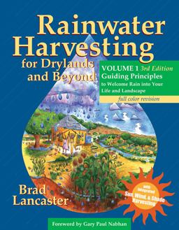 Rainwater Harvesting for Drylands and Beyond, Volume 1, 3rd Edition Guiding Principles to Welcome Rain into Your Life and Landscape 3rd 9780977246458 Front Cover