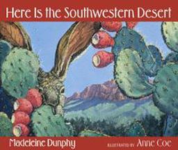 Here Is the Southwestern Desert Here Is the Southwestern Desert
