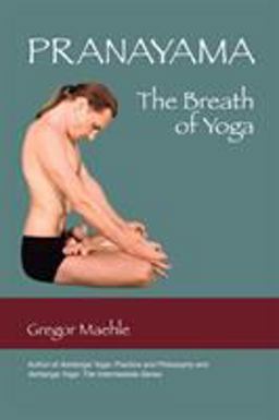 Pranayama the Breath of Yoga  9780977512621 Front Cover