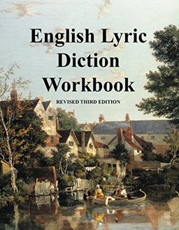 English Lyric Diction Workbook, 3rd Edition, Student Manual Student Manual 3rd 9780977645503 Front Cover