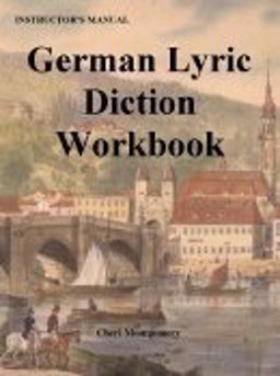 German Lyric Diction Workbook Student Manual 3rd 9780977645565 Front Cover