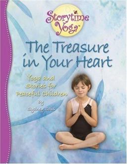 Treasure in Your Heart Yoga and Stories for Peaceful Children  9780977706310 Front Cover