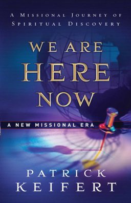 We Are Here Now : A New Missional Era  9780977718412 Front Cover