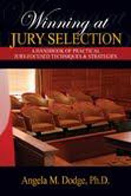 Winning at Jury Selection A Handbook of Practical Jury-Focused Techniques and Strategies  9780977751143 Front Cover