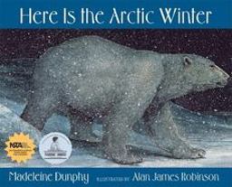 Here Is the Arctic Winter Here Is the Arctic Winter