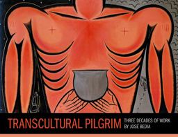 Transcultural Pilgrim Three Decades of Work by Jose Bedia  9780977834471 Front Cover