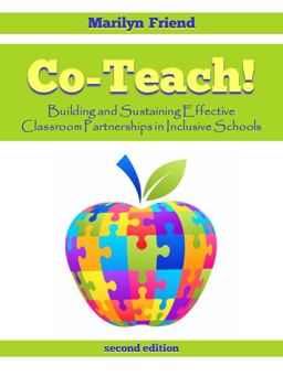 Co-Teach! A Handbook for Creating and Sustaining Effective Classroom Partnerships in Inclusive Schools (second Edition)  9780977850310 Front Cover