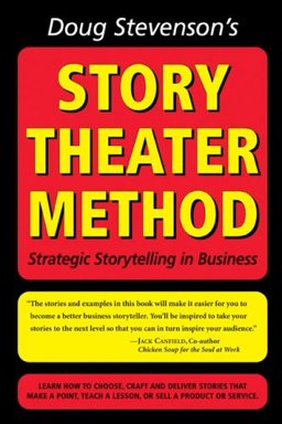 Doug Stevenson's Story Theater Method 2nd 9780977914616 Front Cover