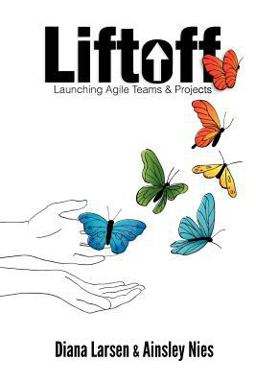 Liftoff Launching Agile Teams and Projects 1st 2011 9780977920167 Front Cover