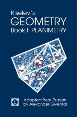 Kiselev's Geometry : Book I. Planimetry  9780977985203 Front Cover