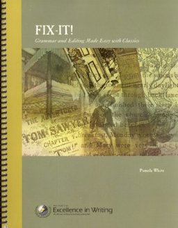 Fix-It! : Grammar and Editing Made Easy with Classics  9780977986064 Front Cover