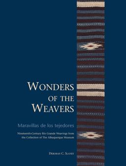 Wonders of the Weavers Maravillas de los Tejedores  9780977991044 Front Cover