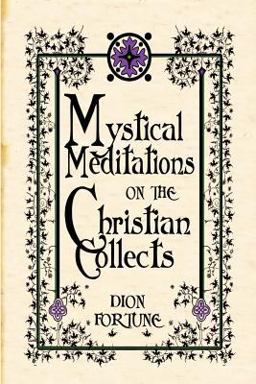 Mystical Meditations on the Christian Collect