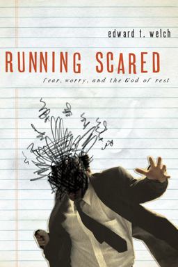 Running Scared Fear, Worry, and the God of Rest  9780978556754 Front Cover