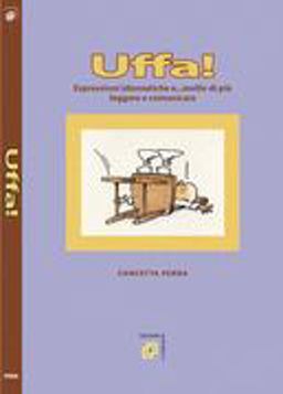 Uffa! : Espressioni idiomatiche e molto di Piu'  9780978601638 Front Cover