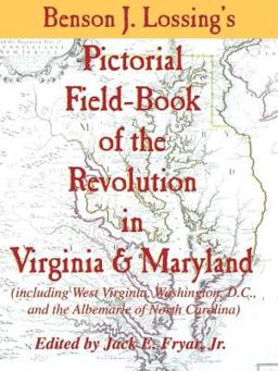 Lossing's Pictorial Field-Book of the Revolution in Virginia and Maryland