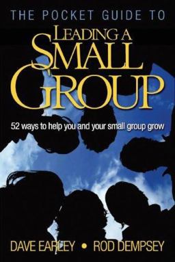 Pocket Guide to Leading a Small Group : 52 Ways to Help You and Your Small Group Grow 1st 9780978877927 Front Cover
