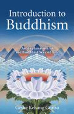 Introduction to Buddhism An Explanation of the Buddhist Way of Life  9780978906771 Front Cover