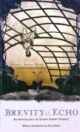 Brevity and Echo An Anthology of Short Short Stories  9780978984809 Front Cover
