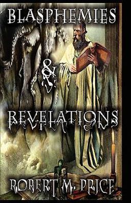 Blasphemies and Revelations