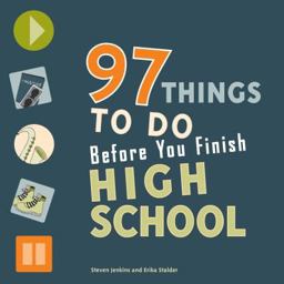 97 Things to Do Before You Finish High School  9780979017308 Front Cover