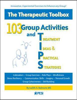 103 Group Activities and Treatment Ideas and Practical Strategies The Therapeutic Toolbox  9780979021800 Front Cover