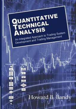 Quantitative Technical Analysis An Integrated Approach to Trading System Development and Trade Management  9780979183850 Front Cover