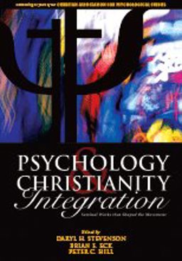 Psychology and Christianity Integration : Seminal Works that Shaped the Movement  9780979223709 Front Cover