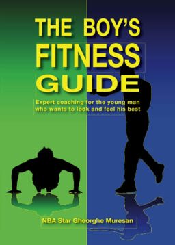 Boy's Fitness Guide Expert Coaching for the Young Man Who Wants to Look and Feel His Best  9780979321917 Front Cover