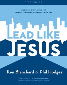 Lead Like Jesus Lead Like Jesus