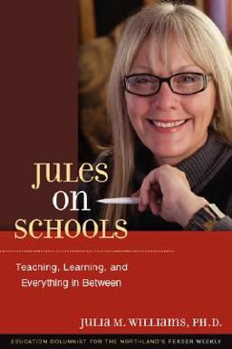 Jules on Schools Teaching, Learning, and Everything in Between  9780979488320 Front Cover