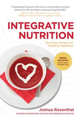Integrative Nutrition (Third Edition) Feed Your Hunger for Health and Happiness 3rd 9780979526459 Front Cover