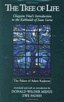 Tree of Life : Chayyim Vital's Introduction to the Kabbalah of Isaac Luria: V. 1, the Palace of Adam Kadmon 2nd 9780979597107 Front Cover